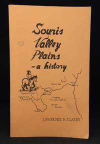 Souris Valley Plains - a History by Lawrence B Clarke - Paperback - from Burton Lysecki Books, ABAC/ILAB (SKU: 105815)