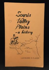 Souris Valley Plains - a History by Clarke, Lawrence B