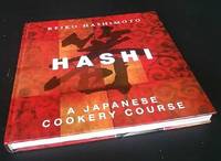 Hashi: A Japanese Cookery Course by Reiko Hashimoto - 2013