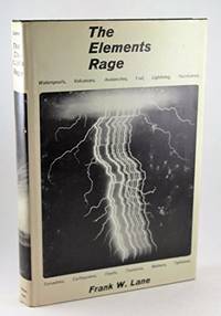 The Elements Rage by Frank W. Lane - 1965