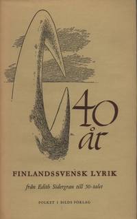 40 ÅR FINLANDSSVENSK LYRIK FRÅN EDITH SÖDERGRAN…