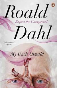 My Uncle Oswald: Roald Dahl (Expect the Unexpected)