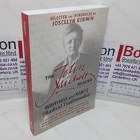 The John Michell Reader: Writings and Rants of a Radical Traditionalist