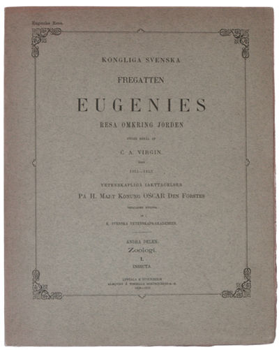 Kongliga Svenska Fregatten Eugenies Resa Omkring Jorden under befäl af C.A. Virgin. Aren 1851-1853. Vetenskapliga Iakttagelser Pa. H. Maj: T.Konung Oscar Den Förstes befallning utgifna af K. Svenska Vetenskaps-Akademien. [Three Volumes in Five]
