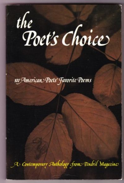 Tendril Magazine Presents THE POET'S CHOICE, 100 AMERICAN POETS' FAVORITE POEMS
