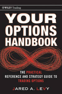 Your Options Handbook: The Practical Reference and Strategy Guide to Trading Options