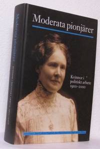 Moderata pionjärer. Kvinnor i politiskt arbete…