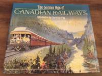 cover of THE GOLDEN AGE OF CANADIAN RAILWAYS