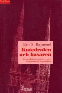 Katedralen och basaren. En oavsiktlig…