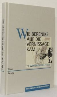Wie Berenike auf die Vernissage kam. 77…