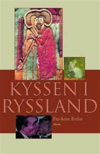 Kyssen i Ryssland och andra essäer om rysk…