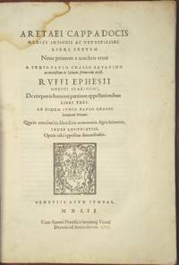 ARETAEI CAPPADOCIS Medici In Signis Ac Vetustissimi Libri Septem / RUFFI EPHESII Medici Clarissimi, De Corporis Humani Partium Appellationibus Libri Tres. by ARETAEUS of Cappadocia - 1552