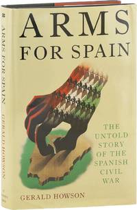 Arms for Spain: the Untold Story of the Spanish Civil War