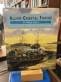 ALLIED COASTAL FORCES OF WWII: Volume 1 Fairmile Marine Company Designs and US Submarine chasers. (Conway's naval history after 1850)