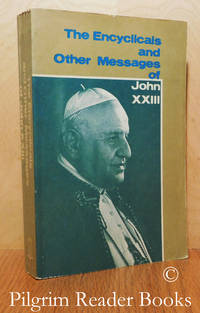 The Encyclicals and Other Messages of John XXIII. by Pope John XXIII. (commentaries by John Cronin SS., Francis X. Murphy CSSR., Ferrer Smith OP.)