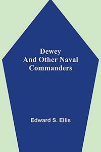Dewey And Other Naval Commanders