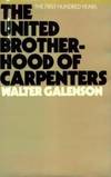 The United Brotherhood of Carpenters: The First Hundred Years (Wertheim Publications in Industrial Relations) by Walter Galenson - 1983-04-08