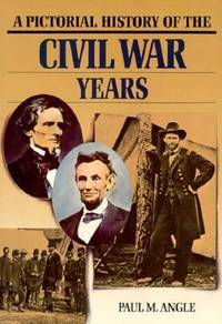 Pictorial History of the Civil War Years