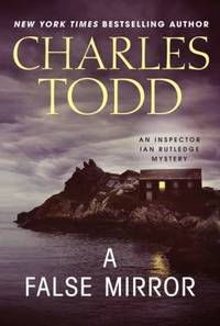 A False Mirror : An Inspector Ian Rutledge Mystery