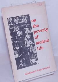 image of On the poverty of student life; considered in its economic, political, psychological, sexual, and particularly intellectual aspects, and a modest proposal for its remedy