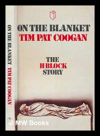 image of On the blanket : the H Block story / Tim Pat Coogan