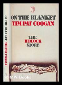 image of On the blanket : the H Block story / Tim Pat Coogan