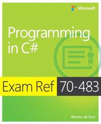 Programming in C# : Exam Ref 70-483