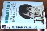 Halfway to Hollywood : diaries 1980 to 1988 by Palin, Michael - 2009