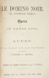 Le Domino Noir (Il Domino Nero.) Opera in Three Acts... with Italian and English Words, the Latter by Charles L. Kenney. Edited by Arthur Sullivan and J. Pittman. [Piano-vocal score]