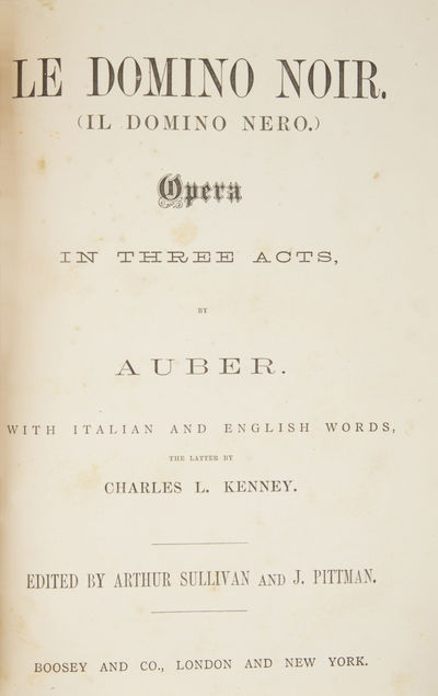 Le Domino Noir (Il Domino Nero.) Opera in Three Acts... with Italian and English Words, the Latter by Charles L. Kenney. Edited by Arthur Sullivan and J. Pittman. [Piano-vocal score]