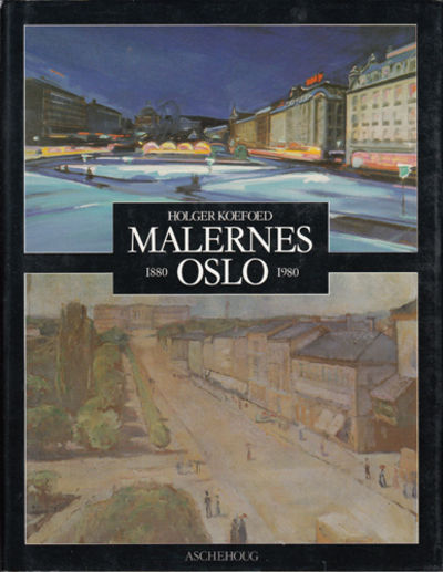 Malernes Oslo. 1880- til 1980-årene.