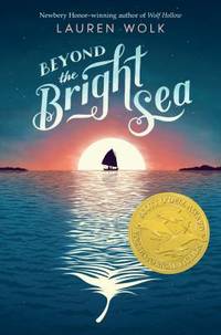 Beyond the Bright Sea by Lauren Wolk - 2017