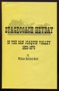 Stagecoach heyday in the San Joaquin Valley, 1853-1876 de Boyd, William Harland - 1883