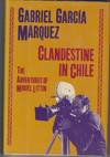 Clandestine in Chile. The Adventures of Miguel Littin