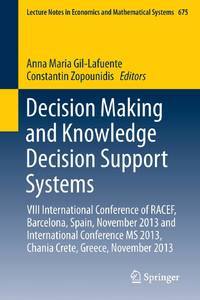 Decision Making and Knowledge Decision Support Systems : VIII International Conference of RACEF, Barcelona, Spain, November 2013 and International Conference MS 2013, Chania Crete, Greece, November 2013