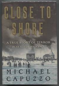 Close to Shore: A True Story of Terror in an Age of Innocence