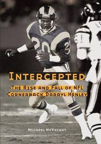 Intercepted: The Rise and Fall of NFL Cornerback Darryl Henley