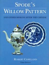 Spode's Willow Pattern and Other Designs After the Chinese