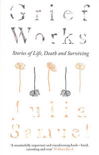 cover of Grief Works: Stories of Life, Death and Surviving