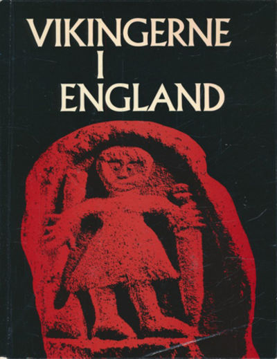 VIKINGERNE I ENGLAND OG HJEMME I DANMARK.