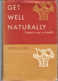 GET WELL NATURALLY Nature's Way to Health