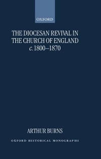 The Diocesan Revival in the Church of England c.1800-1870