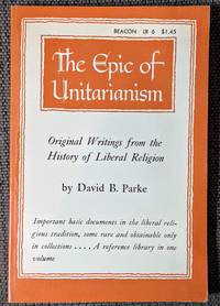 image of The epic of Unitarianism; original writings from the history of liberal religion