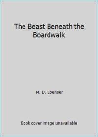 The Beast Beneath the Boardwalk