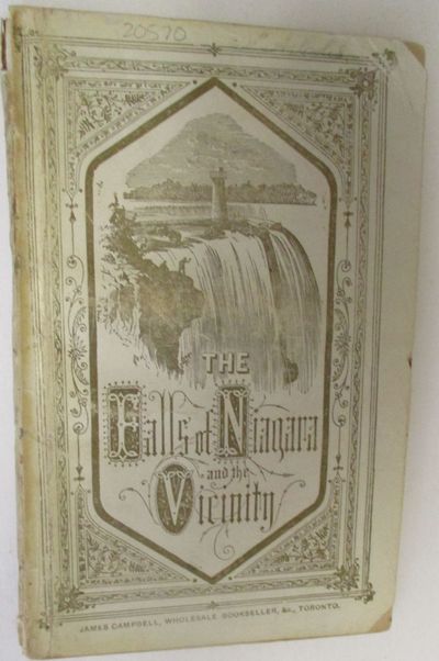 THE FALLS OF NIAGARA: BEING A COMPLETE GUIDE TO ALL THE POINTS OF INTEREST AROUND AND IN THE IMMEDIATE NEIGHBOURHOOD OF THE GREAT CATARACT. WITH VIEWS TAKEN FROM SKETCHES BY WASHINGTON FRIEND, ESQ., AND FROM PHOTOGRAPHS. T.