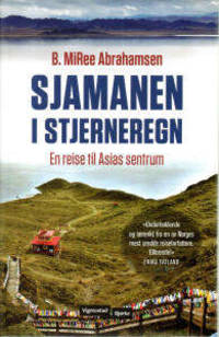 Sjamanen i stjerneregn. En reise til Asias sentrum