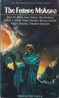 The Future Makers by Haining, Peter (editor) (Cover by Bruce Pennington.)