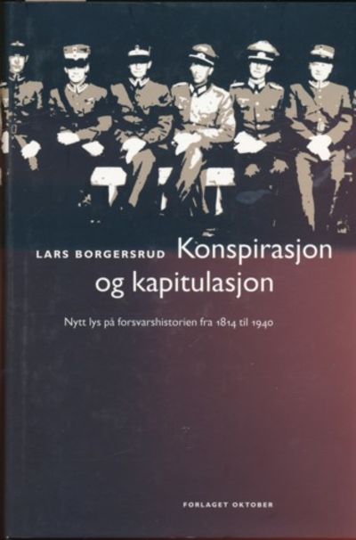 Konspirasjon og kapitulasjon. Nytt lys på…