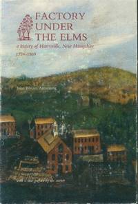 image of Factory Under the Elms: A History of Harrisville, New Hampshire 1774-1969