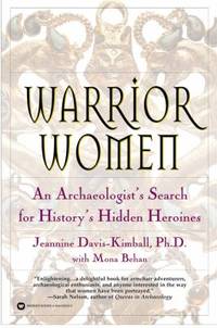 Warrior Women : An Archaeologist's Search for History's Hidden Heroines